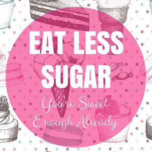 Eat-Less-Sugar-Healthy-Eating-Quote.jpg