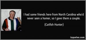 More Catfish Hunter Quotes
