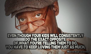 ... teach me about fatherhood, I learned from this man. Love Bill Cosby