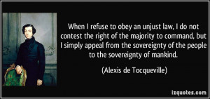 When I refuse to obey an unjust law, I do not contest the right of the ...