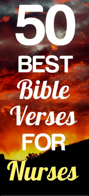 are 50 of best Bible verses that nurses can use for devotional, bible ...