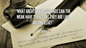 What greater reassurance can the weak have than that they are like ...
