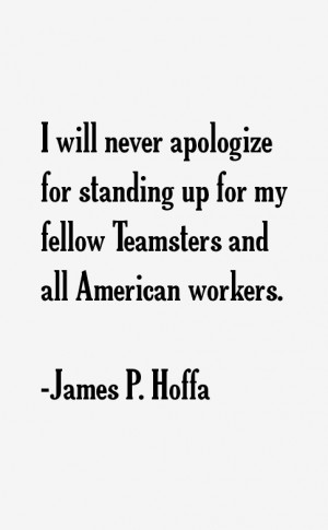 James P. Hoffa Quotes & Sayings