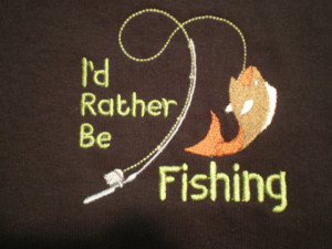 ON SALE! Fathers Day, I'd Rather Be Fishing, Embroidered Adult T-Shirt ...