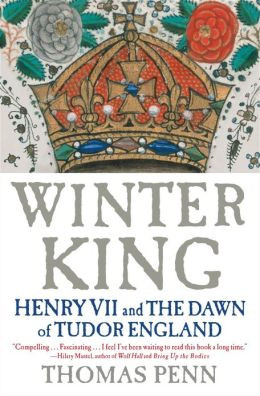 Winter King: Henry VII and the Dawn of Tudor England