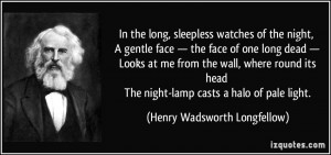 In the long, sleepless watches of the night, A gentle face — the ...