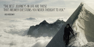 The best journeys in life are those that answer questions you never ...