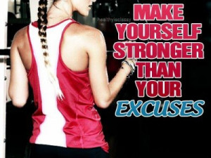 Stronger Than Your Excuses | Picture quote | Awesome body
