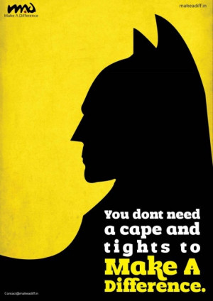 You dont need a cape and tights to make a difference picture quotes