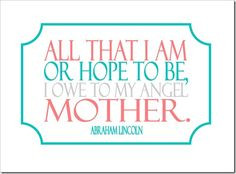 Mother's Day Free Printable - Abraham Lincoln Quote More