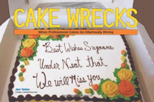 Cake Wrecks: When Professional Cakes Go Hilariously Wrong