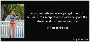 You know criticism when you get into this business. You accept the bad ...