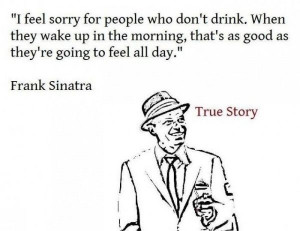 Frank Sinatra on drinking.