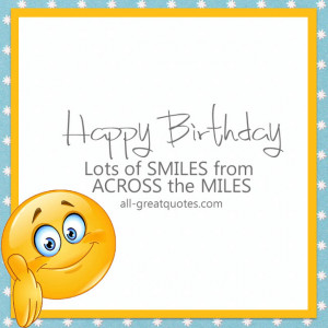 Happy Birthday – Lots of SMILES from ACROSS the MILES – Share Free ...