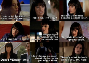 bagankbagunk:Emily Prentiss quotes!This pretty much sums up why I want ...