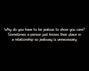 Why Do You Have To Be Jealous To Show You Care