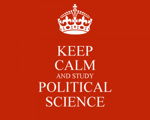 KEEP CALM AND STUDY POLITICAL SCIENCE