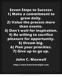 ... big. 6) Plan your priorities. 7) Give up to go up. John C. Maxwell