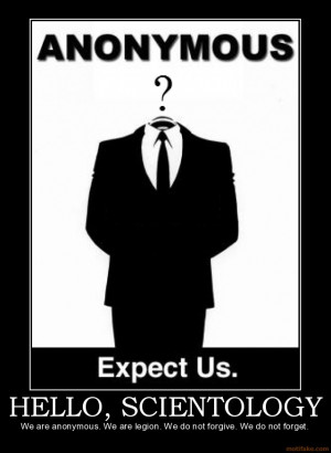 HELLO, SCIENTOLOGY - We are anonymous. We are legion. We do not ...