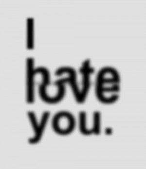 ... typography #love hate #love #black & white #edited #dope #trippy