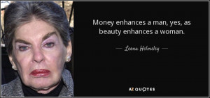 quote-money-enhances-a-man-yes-as-beauty-enhances-a-woman-leona ...