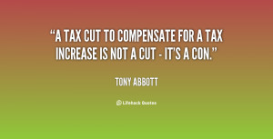 tax cut to compensate for a tax increase is not a cut - it's a con ...