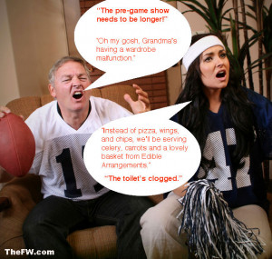 ... Original: 11 Things You Don’t Want to Hear at a Super Bowl Party