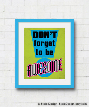 Gift :Don't Forget to be Awesome - 8x10