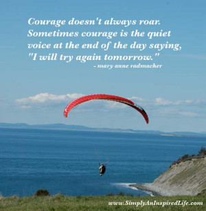 Mary Anne Radmacher: Courage doesn't always roar
