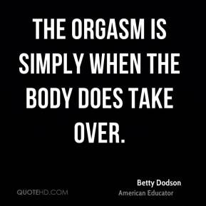 betty-dodson-betty-dodson-the-orgasm-is-simply-when-the-body-does-take ...