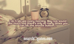 ... Much But There’s Only So Many Times You Can Hit The Snooze Button