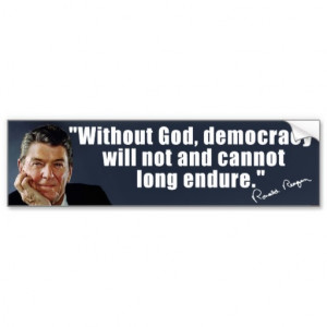 Ronald Reagan - Without God Quote Car Bumper Sticker