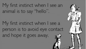 My First Instinct When I See An Animal Is To Say Hello