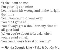 Take It Out On Me - Florida Georgia Line 
