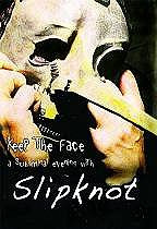 Slipknot - Keep the Face