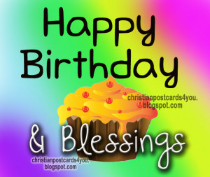 Happy Birthday & Blessings. Christian Postcards for you, card, images ...