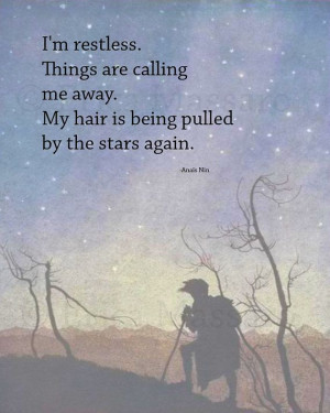 me away. My hair is being pulled by the stars again.