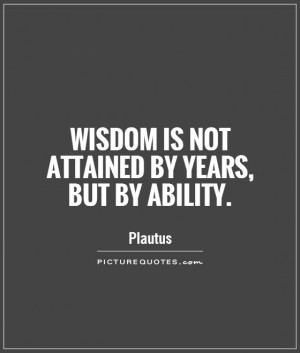 Wisdom Quotes Ability Quotes Plautus Quotes