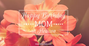 Happy Birthday Mom In Heaven Images Happy birthday mom in heaven