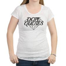 Dope Quotes Womens Burnout Tee for