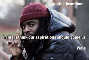 Rapper Wale Quotes Sayings...
