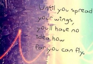 Until you spread your wings