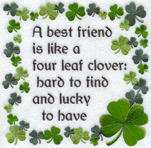 ... with great friends will agree with this four-leaf clover statement