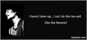 quote-i-haven-t-done-rap-i-can-t-do-that-too-well-dee-dee-ramone ...