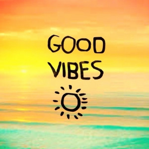 Good vibes