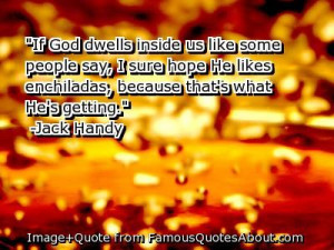 jack handy quotes they say god dwells in all of us....