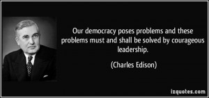 democracy poses problems and these problems must and shall be solved ...