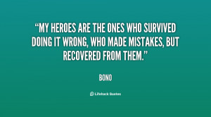 My Heroes Are The Ones Who Survived Doing It Wrong Made Mistakes