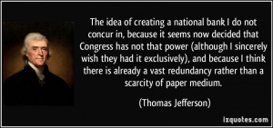 ... redundancy rather than a scarcity of paper medium. - Thomas Jefferson
