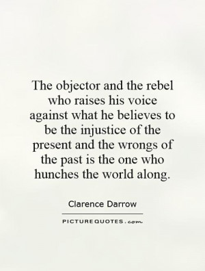 The objector and the rebel who raises his voice against what he ...
